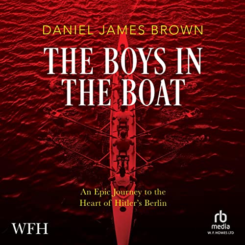 The Boys in the Boat by Daniel James Brown Audio Book Review