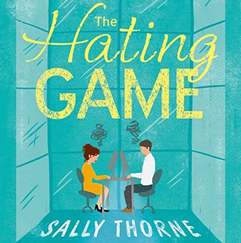 The Hating Game by Sally Thorne Audio Book Review