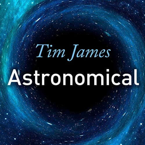 Astronomical by Tim James Audio Book Review